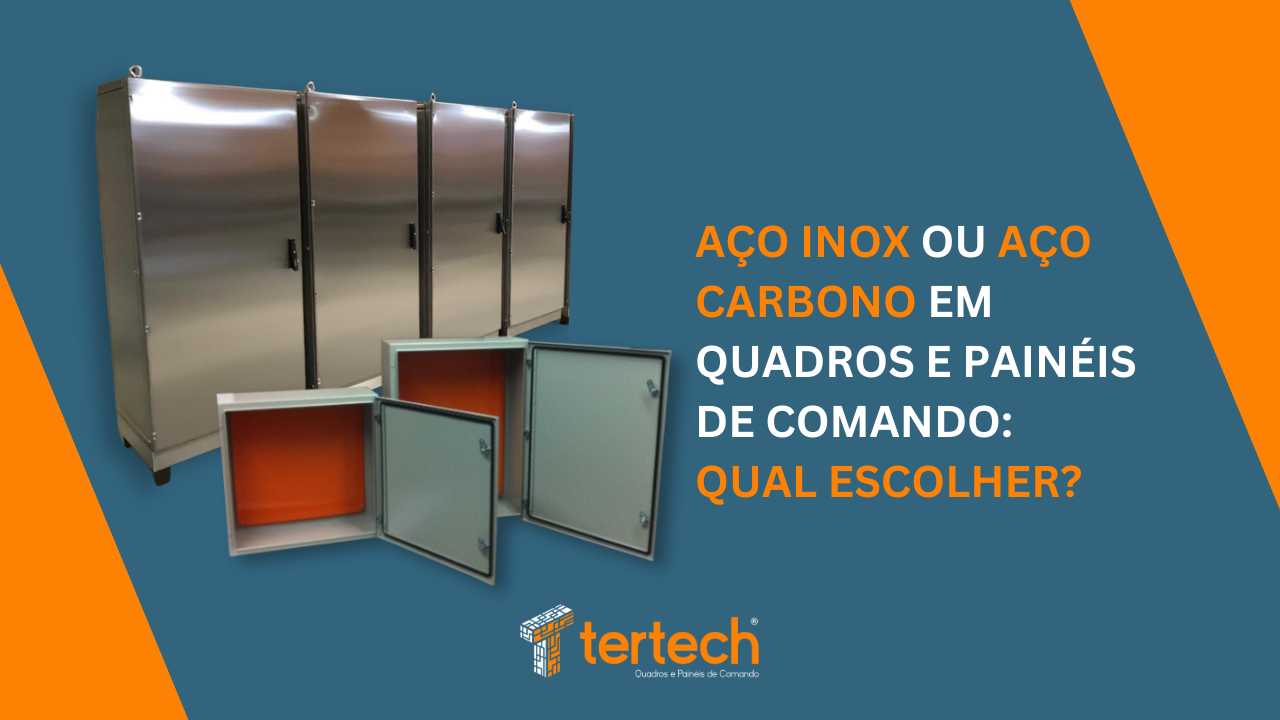 Aço Inox ou Aço Carbono em Quadros e Painéis de Comando: Qual Escolher? 